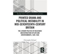 Printed Drama and Political Instability in MidSeventeenthCentury Britain by Christopher Orchard Christopher Orchard (Auteur)