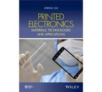 Printed Electronics by Cui & Zheng Cambridge University & UK Zheng Cui Chunshan Zhou Song Qiu Zheng Chen Jian Lin Jianwen Zhao Changqi Ma Wenming Su (Auteur)