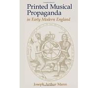 Printed Musical Propaganda In Early Modern England