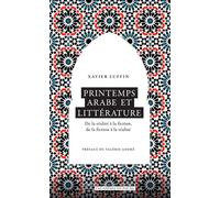 Printemps arabe et littérature De la réalité à la fiction, de la fiction à la réalité - Xavier Luffin - Academie Royale Sciences Lettres - Poche - Essai