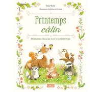 Ester Tomè – Printemps câlin – Histoires douces sur le printemps – Album jeunesse cartonné