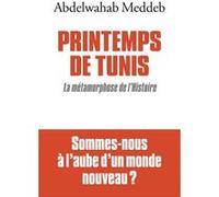 Printemps de Tunis: La métamorphose de l'Histoire