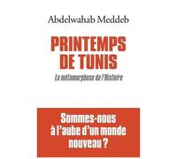 Printemps De Tunis - La Métamorphose De L'histoire