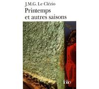 Printemps et autres saisons Et autres saisons - Jean-Marie Gustave Le Clézio - Gallimard - Poche - Nouvelles