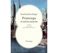 Printemps et autres saisons - Israël Joshua Singer - L'antilope - broché - Roman