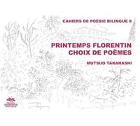 Printemps Florentin. Choix de poèmes Choix de poèmes, Edition bilingue français-japonais - Bruno Smolarz - Presses De La Sorbonne Nouvelle - broché - Poésie