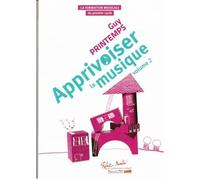 PRINTEMPS G. - APPRIVOISER LA MUSIQUE VOLUME 1