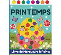 Printemps Livre de Marqueurs à Points pour Enfant: Livre d'Activités Pour Enfants à Partir de 2 ans | Dessins Pour Colorier des Marqueurs à Points ... Coloriage de Printemps Pour les Tout-Petits