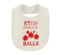 Printera Bavoir amusant pour bébé Stop Staring At My Balls | Boule de Noël, fête, boules de sapin de Noël, décoration de sapin de Noël, double face, humour, dictons, Père Noël, gag