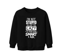Printera I'm Not Stupid Just Too Statement Sweat-shirt pour enfant, Noir