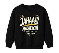 Printera Jahaa Sweat pour enfant avec inscription « Mache Ich später | Sarcasme, procrastination, élève, bureau, collègue, école, adolescent, humour, ironie, paresseur, travail, étudiant, drôle