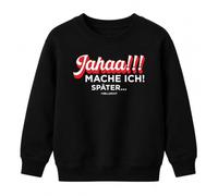 Printera Jahaa Sweat-shirt pour enfant avec inscription « Mache ich später | Sarcastique Ironie Adolescent Puberté Travail Réponse Amusant Anniversaire Typographie Collège