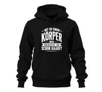 Printera Sweat à capuche « Mit so einem Körper wer Statement », Noir , M