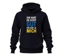 Printera Sweat à capuche unisexe avec inscription en allemand « Ihr habt es echt gut Ihr habt Mich », bleu marine, 3XL