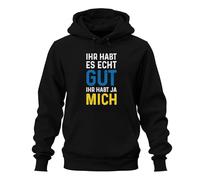 Printera Sweat à capuche unisexe avec inscription en allemand « Ihr habt es echt gut Ihr habt Mich », Noir , 3XL