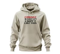 Printera Sweat à capuche unisexe « Chrissy Wake Up » « I Don't Like This » - Cadeau d'anniversaire amusant, naturel, M