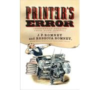 Printer's Error: Irreverent Stories from Book History - A Rollicking Tour from Gutenberg's Press to Rare Books