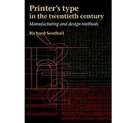 Printer's Type in the Twentieth Century: Manufacturing And Design Methods