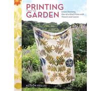 Printing from the Garden Create Stunning, One-of-a-Kind Prints with Flowers and Leaves - Alison Kelly - Storey Publishing, LLC - ebook (ePub) - Livre