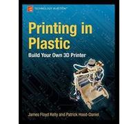 Printing in Plastic: Build Your Own 3D Printer (Technology in Action) - [Version Originale] James Floyd Kelly, Patrick Hood - Daniel (Auteur)