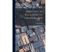 Printing In Relation To Graphic Art