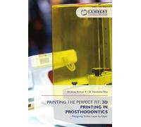 Printing the Perfect Fit: 3D Printing in Prosthodontics