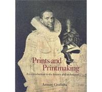 Prints and Printmaking by Antony Griffiths Antony Griffiths (Auteur)