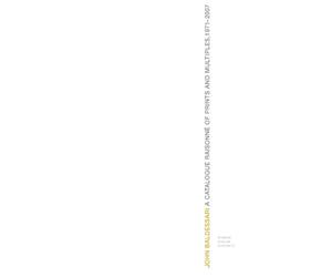 Prints of John Baldessari A Catalogue Raisonne 1971-2007 /anglais