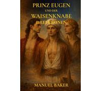 Prinz Eugen und der Waisenknabe: Drei Kronen