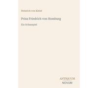 Prinz Friedrich von Homburg: Ein Schauspiel