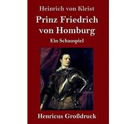 Prinz Friedrich Von Homburg (Großdruck)