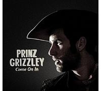 Prinz Grizzley - Come on in-Digi [Import]