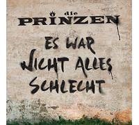 Prinzen,die - Es War Nicht Alles Schlecht