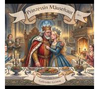 Prinzessin Mäusehaut 1812 Gebrüder Grimm: Illustrierte Multimedia Märchenbuchedition mit QR-Code zum Vorlesen lassen