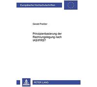 Prinzipienbasierung Der Rechnungslegung Nach Ias/Ifrs?