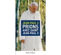 Prions avec Saint Jean-Paul II Karol Wojtyla-Jean-Paul II (Auteur)