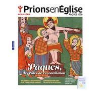 Prions en Eglise Hors-série Pâques 2026 - mars 2026 N° 12 Du 18 février au 5 avril, cheminez vers Pâques ! 84 pages + 1 carnet de bord de 48 pages - Collectif - Bayard Presse - broché - Revue