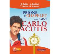 Prions le chapelet avec Carlo Acutis