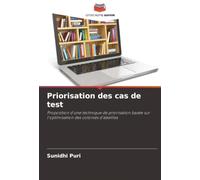 Priorisation des cas de test: Proposition d'une technique de priorisation basée sur l'optimisation des colonies d'abeilles