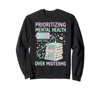 Prioriser la santé mentale plutôt Que la rentrée Scolaire à mi-Parcours Sweatshirt