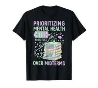 Prioriser la santé mentale plutôt Que la rentrée Scolaire à mi-Parcours T-Shirt