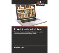 Priorità dei casi di test: Proposta di una tecnica di prioritizzazione basata sull'ottimizzazione delle colonie di api
