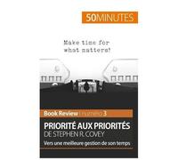 Priorité Aux Priorités - Vers Une Meilleure Gestion De Son Temps