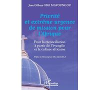 Priorité et extrême urgence de mission pour l’Afrique: Pour la réconciliation à partir de l’évangile et la culture africaine