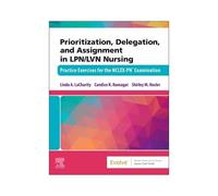 Prioritization, Delegation, And Assignment In Lpn/Lvn Nursing: Practice Exercises For The Nclex-Pn(R) Examination