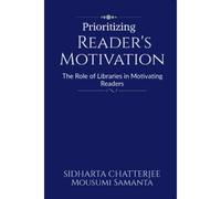 Prioritizing Readers Motivation: The Role Of Libraries In Motivating Readers