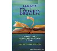 Priority in prayer: A practical guide to common halachic problems in prayer