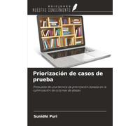 Priorización de casos de prueba: Propuesta de una técnica de priorización basada en la optimización de colonias de abejas