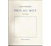 Pris au mot - Alain Fleischer - Deyrolle Editeur - broché - Roman