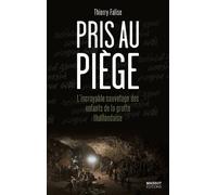 Pris au piège L’incroyable sauvetage des enfants de la grotte en Thailande - Thierry Falise - Florent Massot Eds - broché - Essai